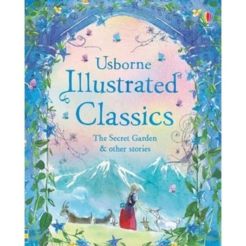 Illustrated Classics The Secret Garden & other stories Illustrated Classics The Secret Garden & other stories