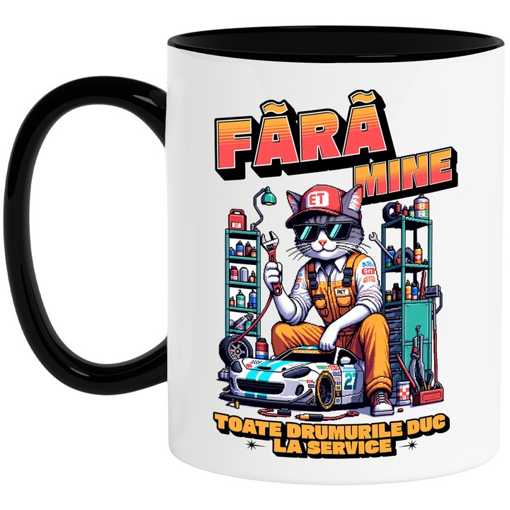 Cana Pisica Mecanic Text Fara mine, toate drumurile duc la service, 330ml, Ceramica cu Maner Negru