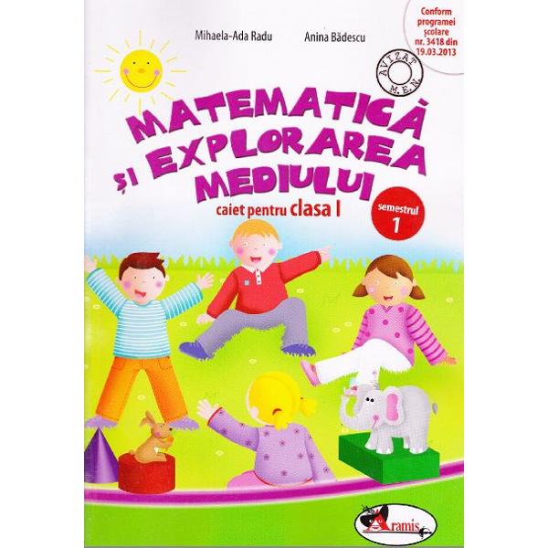 Matematica si explorarea mediului caiet clasa 1 semestrul 1 - Mihaela-Ada Radu, Anina Badescu