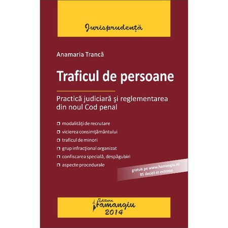Traficul De Persoane Practica Judiciara Si Reglementarea Din Noul Cod Penal Emag Ro