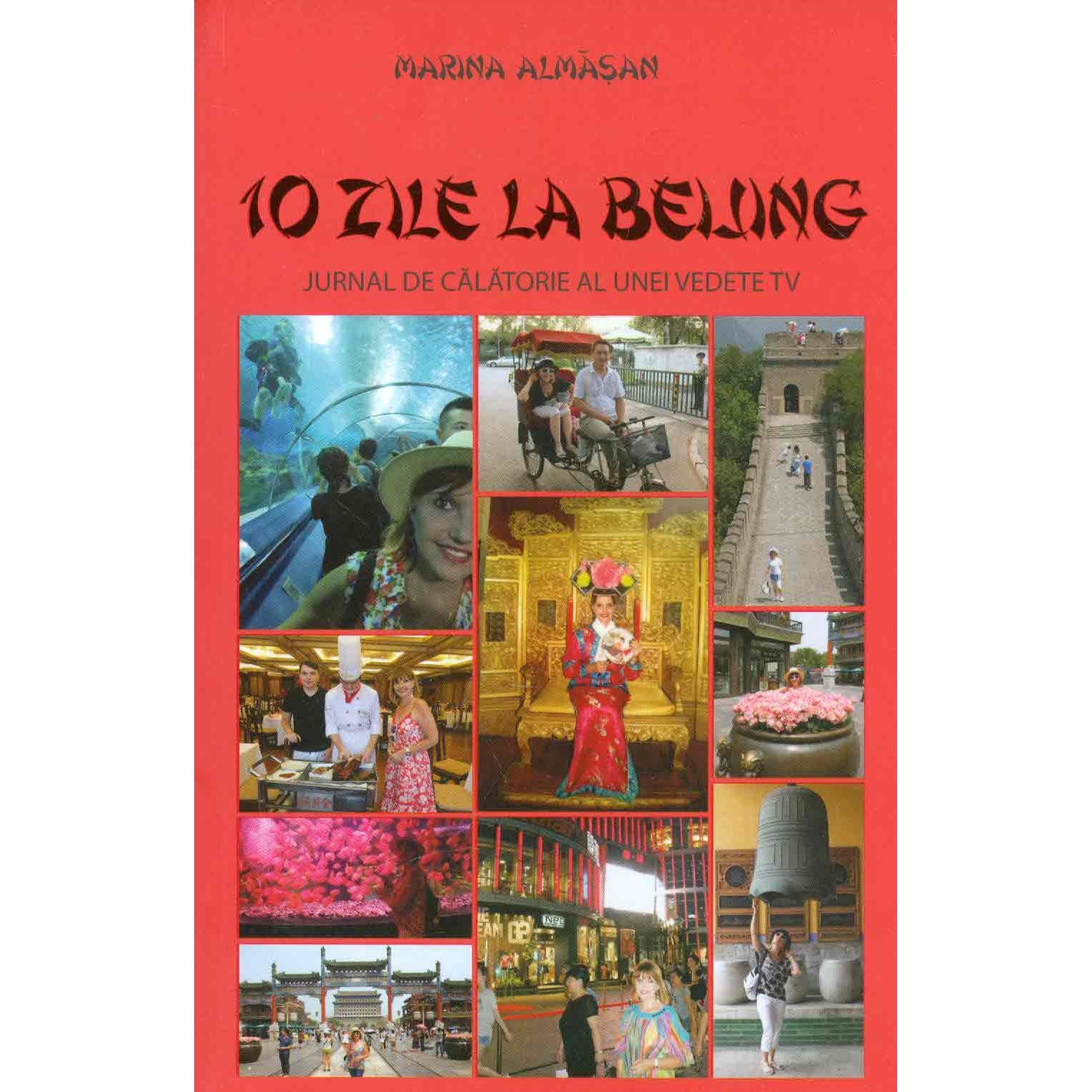 10 zile la Beijing - Marina Almasan