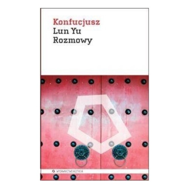 Lun Yu Rozmowy, Confucius, 2017, 290 pagini, 12.1x19.52 cm, brosata