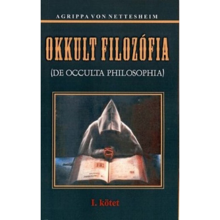 Heinrich Cornelius Agrippa von Nettesheim: Okkult filozófia I