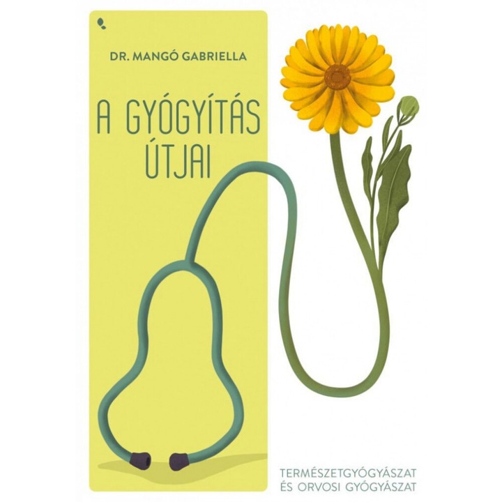Dr. Mangó Gabriella: A gyógyítás útjai