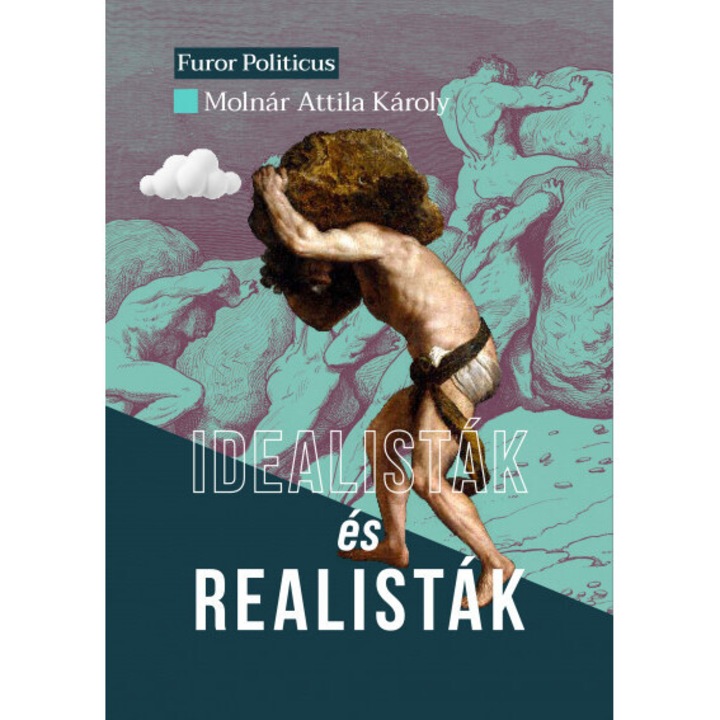 Molnár Attila Károly: Idealisták és realisták