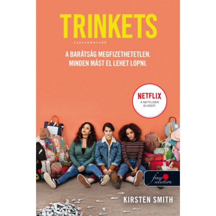 Kirsten Smith: Trinkets - Csecsebecsék