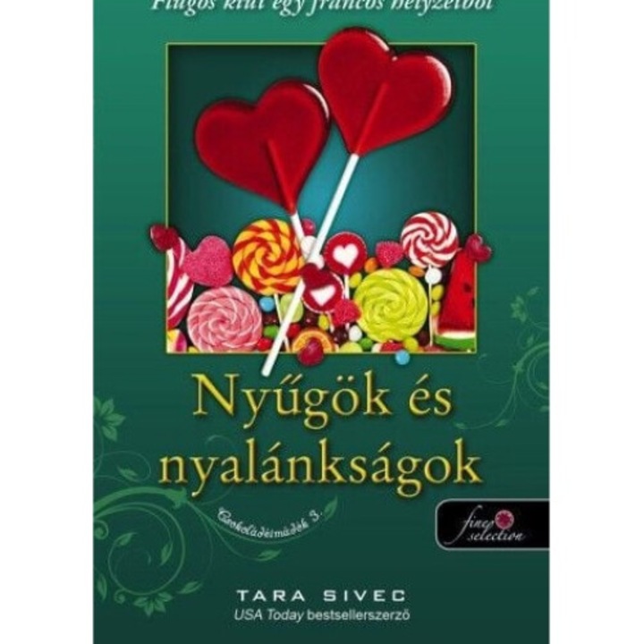 Tara Sivec: Nyűgök és nyalánkságok - Csokoládéimádók 3