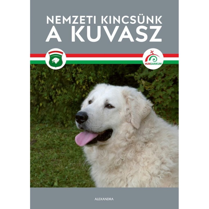 Magyar Kuvasz Fajtagondozó Egyesület: Nemzeti kincsünk a kuvasz