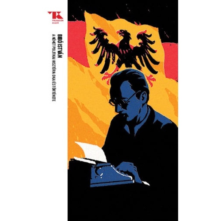 Bibó István: A német politikai hisztéria okai és története - Trubadúr Zsebkönyvek 69