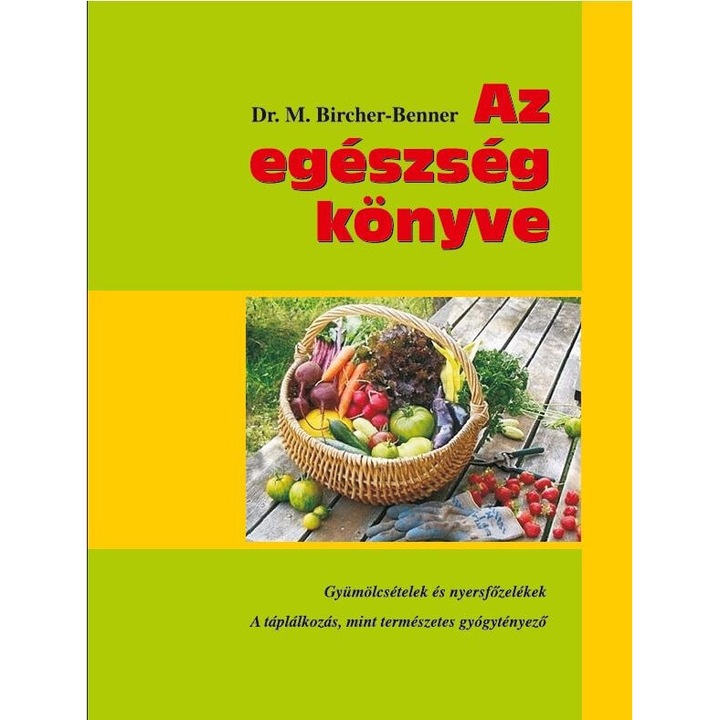 Dr. Maximilian Bircher-Benner: Az egészség könyve