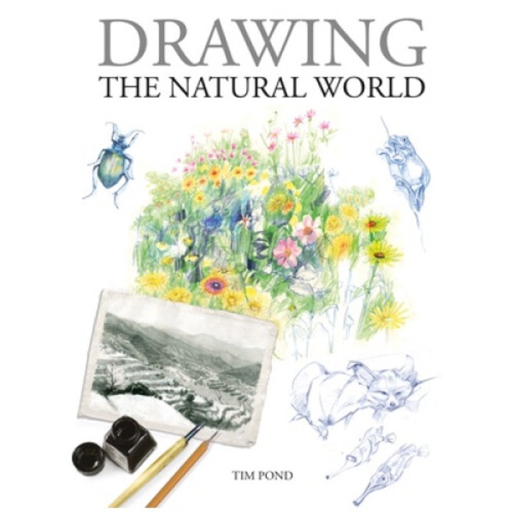 Drawing The Natural World - Tim Pond
