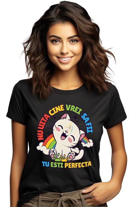 Tricou Femei pisica fericita nu uita cine vrei sa fii esti pefecta cu imprimeu pe Fata, 100% Bumbac, Negru, S