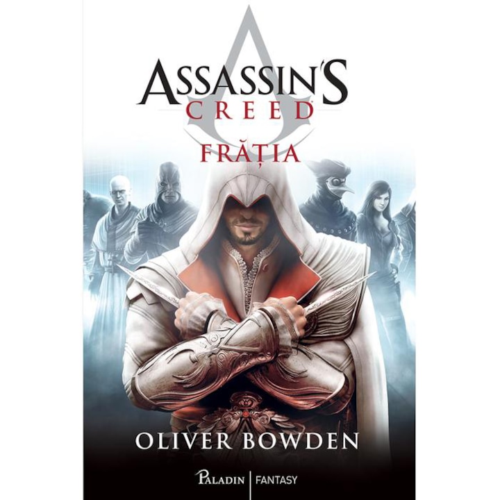 Larry Belmont hand over Susceptible to Assassin'S Creed. Fratia - Oliver Bowden - eMAG.ro