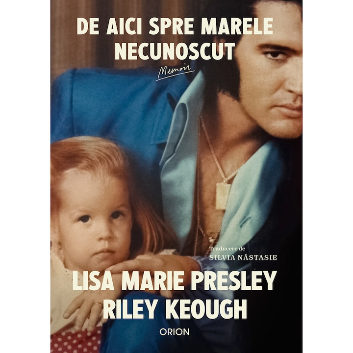 De aici spre marele necunoscut (Hardcover) - Lisa Marie Presley, Riley Keough