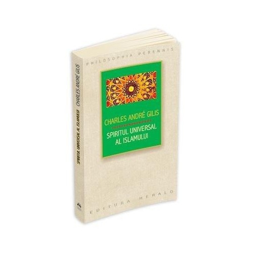 Spiritul Universal al Islamului sau despre Doctrin - Charles André Gilis