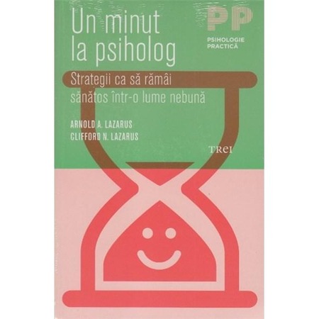 Un Minut La Psiholog Clifford N Lazarus Arnold A Lazarus Emag Ro