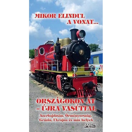 Mikor Elindul A Vonat Orszagokon At Ujra Vasuttal Emag Hu