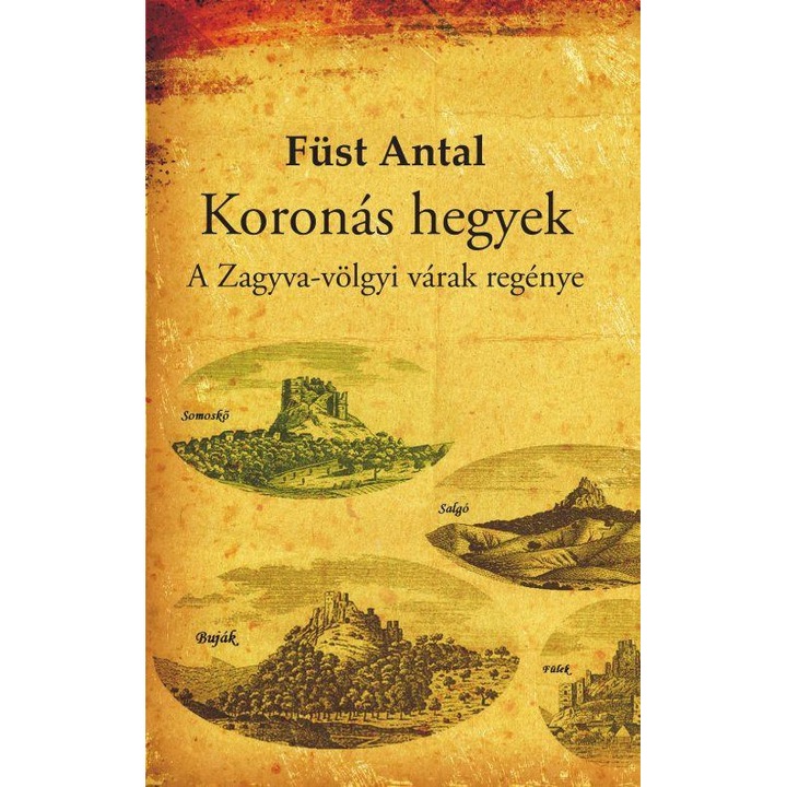 Koronás hegyek - A Zagyva-völgyi várak regénye