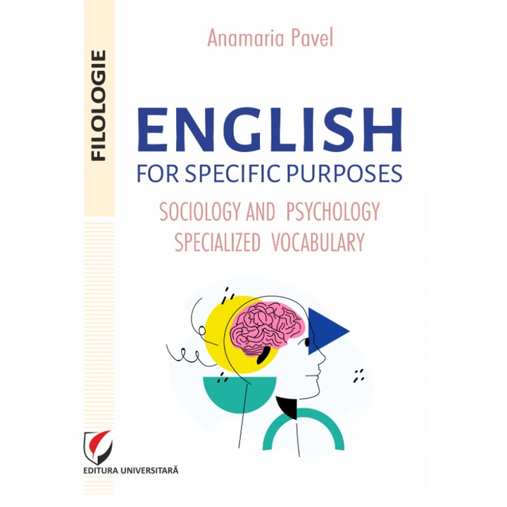 "English for specific purposes. Sociology and psychology specialized vocabulary", Anamaria Pavel, 2024