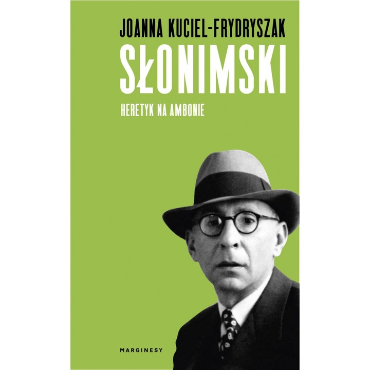 Слонимски. Еретик на амвона, Йоана Куциел-Фридризак