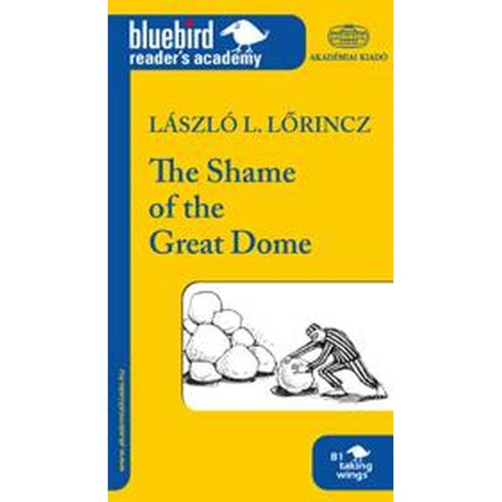 СРАМЪТ НА ГОЛЕМИЯ КУПОЛ (A NAGY KUPOLA SZÉGYENE - KÖNNYÍTETT OLVASMÁNY)