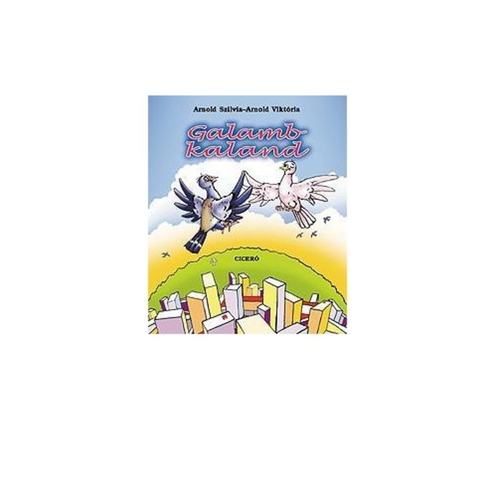 Arnold Szilvia, Arnold Viktória: Galambkaland