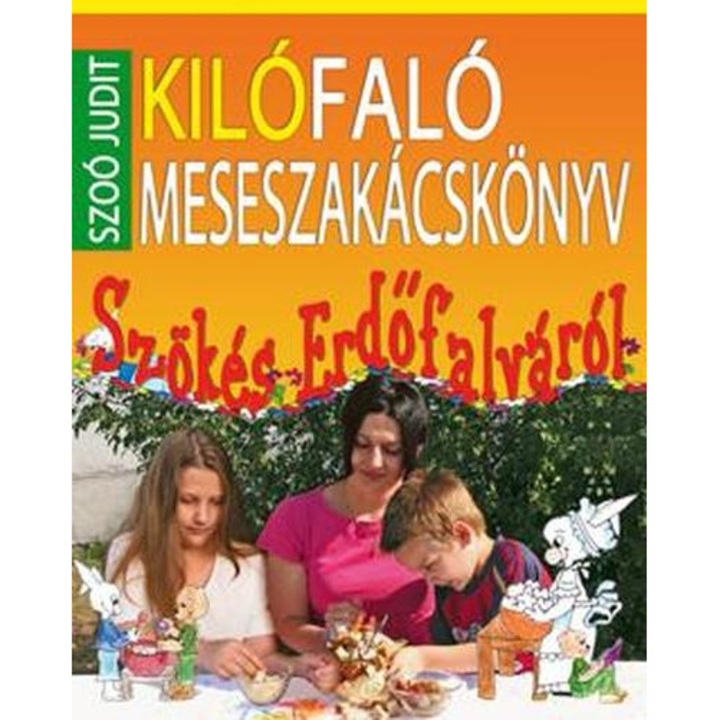 Kilófaló meseszakácskönyv - Szökés Erdőfalváról