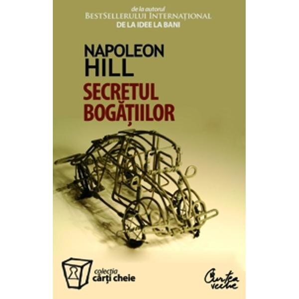 Secretul bogatiilor - Napoleon Hill