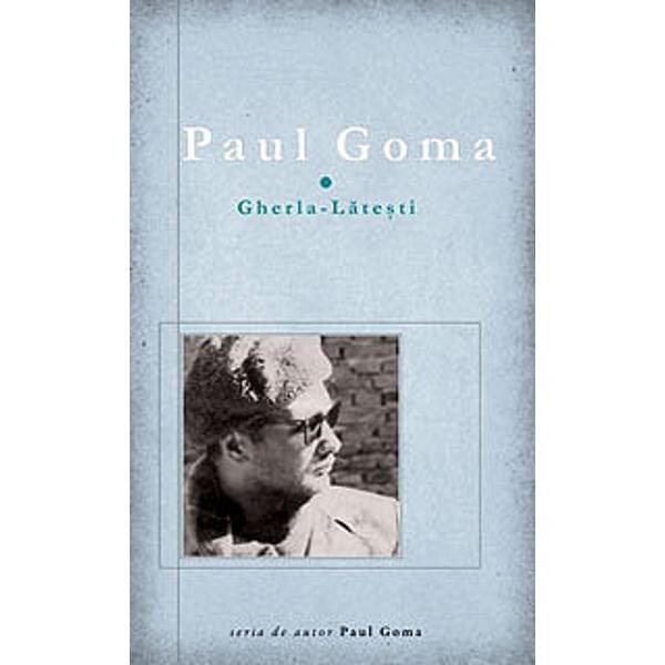 Gherla latesti - Paul Goma