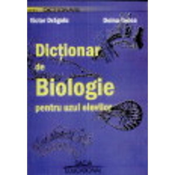Dictionar de biologie pentru uzul elevilor - Victor Dragoiu, Doina Todea