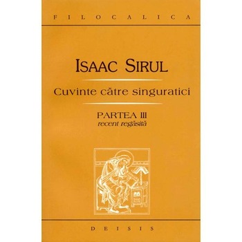 Cuvinte catre singuratici 3 - Isaac Sirul Cuvinte catre singuratici 3 - Isaac Sirul