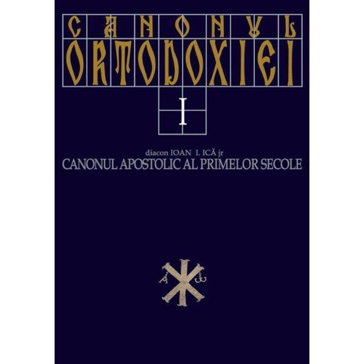 Canonul Ortodoxiei - Ioan I. Ica