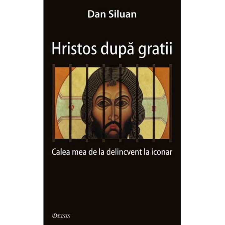 Hristos dupa gratii - Dan Siluan