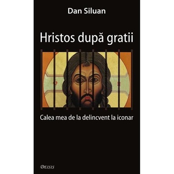 Hristos dupa gratii - Dan Siluan Hristos dupa gratii - Dan Siluan