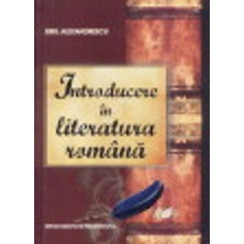 Introducere in literatura romana - Emil Alexandrescu Introducere in literatura romana - Emil Alexandrescu