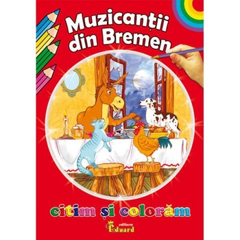 Citim Si Coloram - Muzicantii Din Bremen Citim Si Coloram - Muzicantii Din Bremen