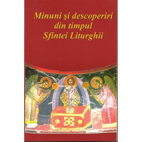 Minuni si descoperiri din timpul Sfintei Liturghii