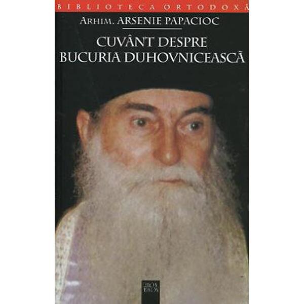 Cuvant despre bucuria duhovniceasca - Arsenie Papacioc