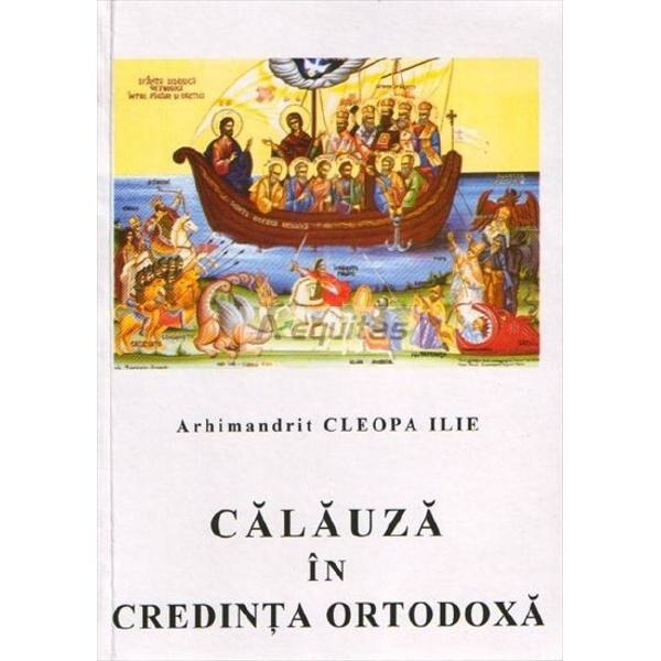 Calauza in credinta ortodoxa - Cleopa Ilie