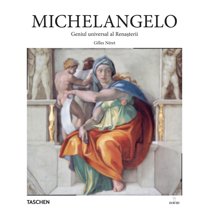 Michelangelo 1475–1564. Geniul universal al Renasterii – Introducere in arta Taschen de Gilles Néret