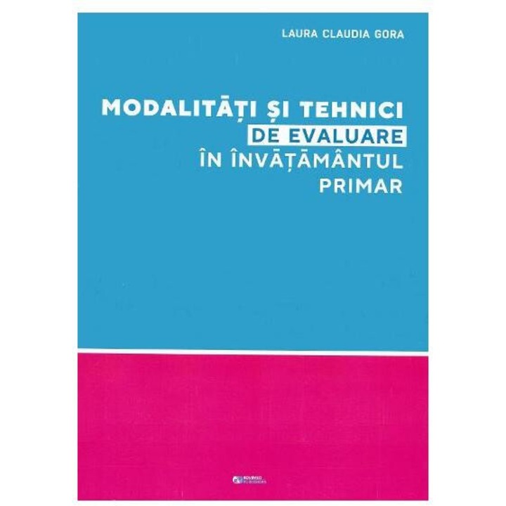 Modalitati si tehnici de evaluare in invatamantul primar, Laura Claudia Gora