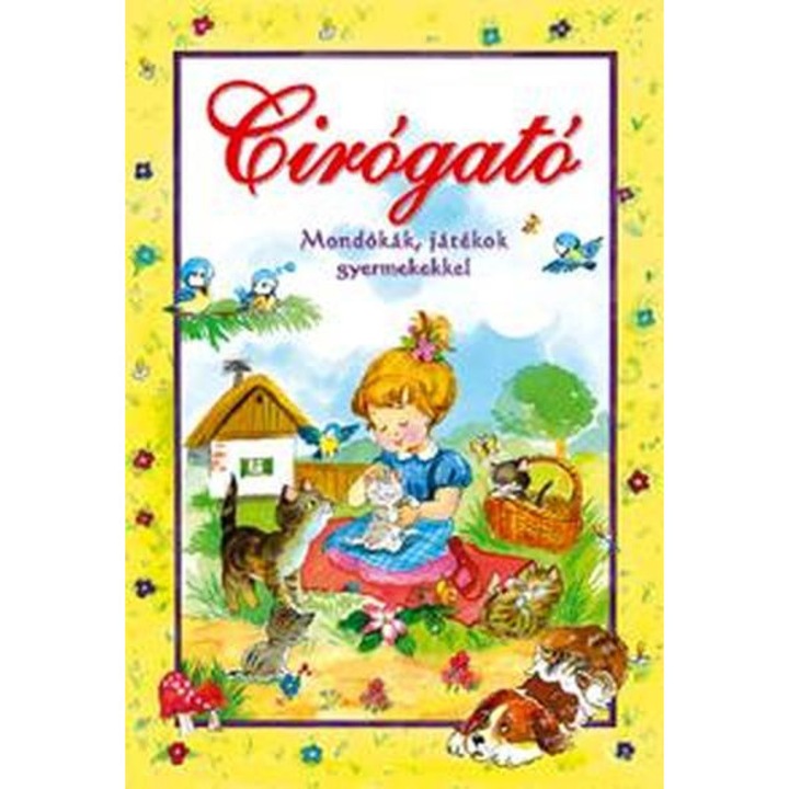 Cirógató - Mondókák,játékok gyermekekkel