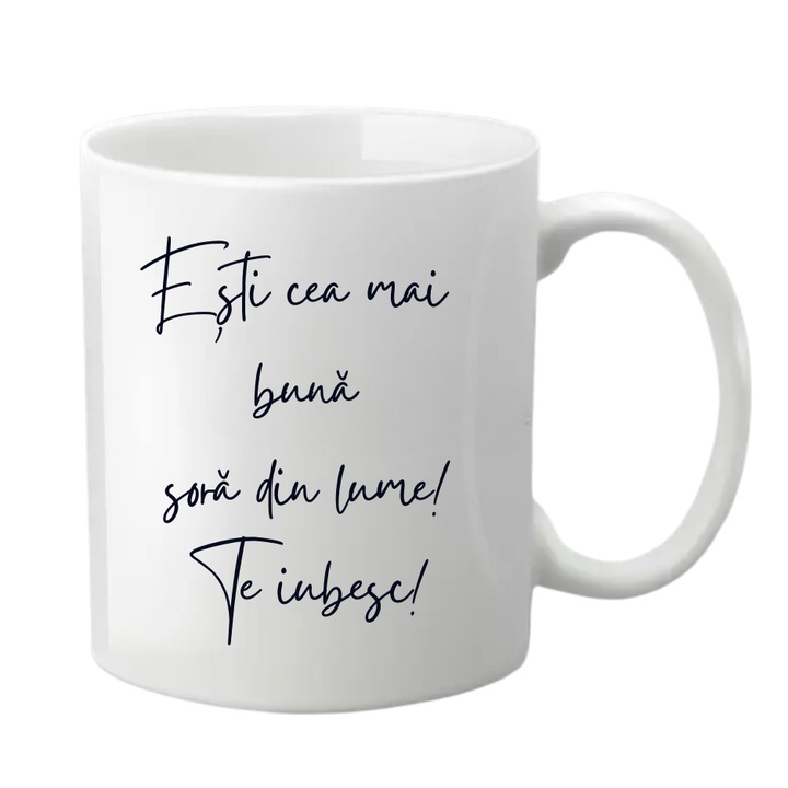 Cana personalizata - Esti cea mai buna Sora din lume, alba, 330 ml