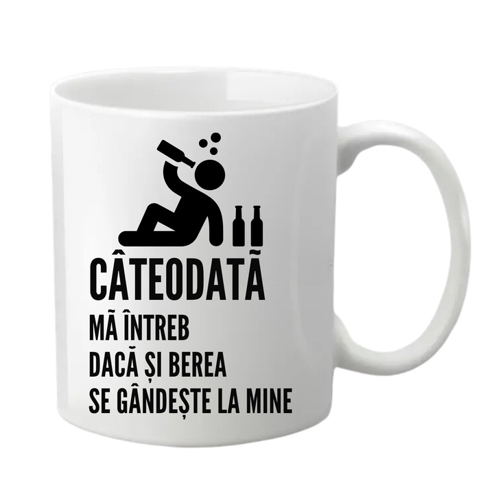 Cana personalizata - Cateodata ma intreb daca si berea se gandeste la mine, alba, 330 ml