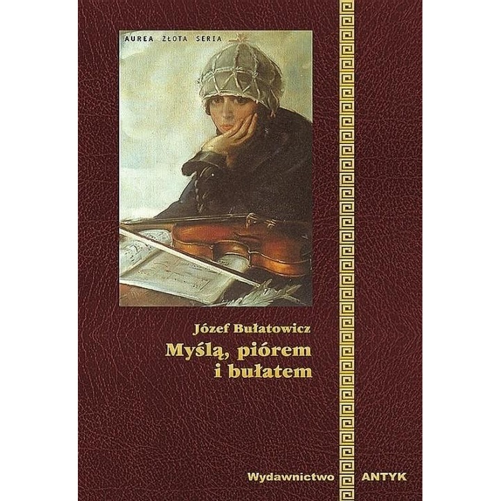 Mysla, piorem i bulatem, Jozef Bulatowicz, 2004, 12,6x20 cm, 355 pagini