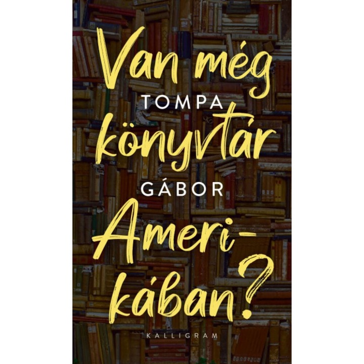 Tompa Gábor: Van még könyvtár Amerikában