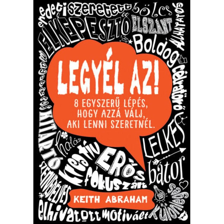 Keith Abraham: Legyél az