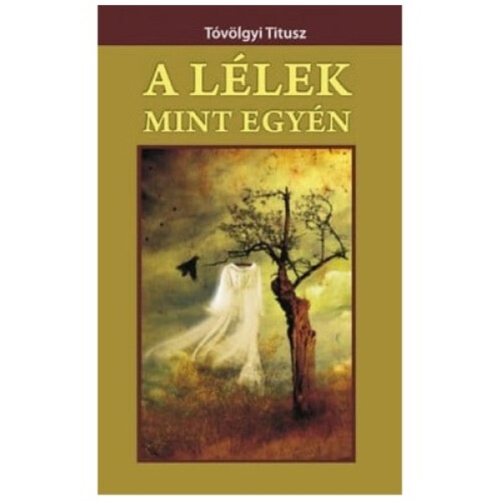 Tóvölgyi Titusz: A lélek mint egyén