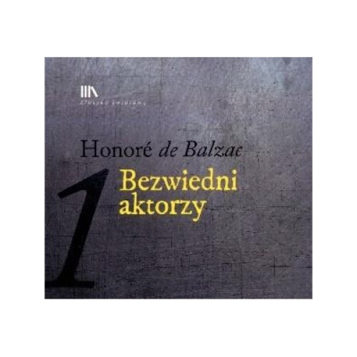 Bezwiedni aktorzy, Honore de Balzac, 2014, audiobook