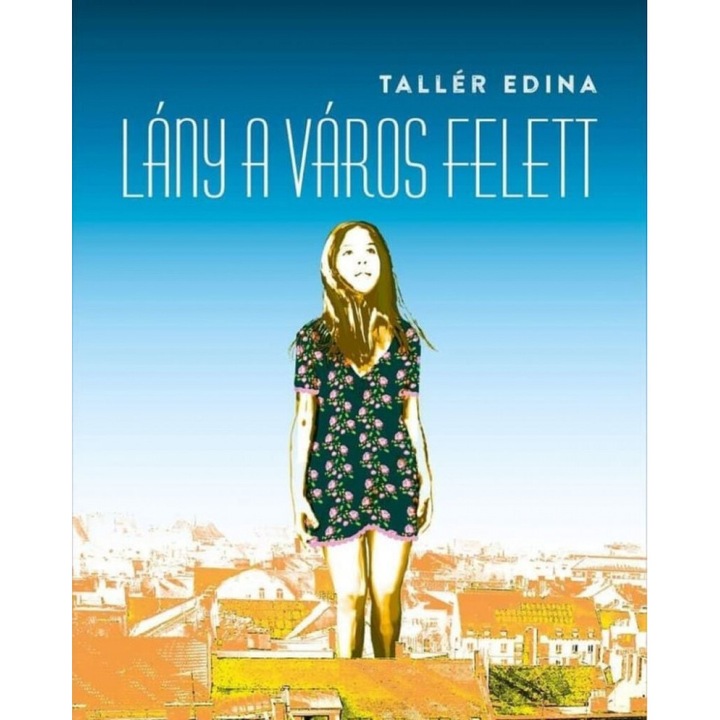 Tallér Edina: Lány a város felett